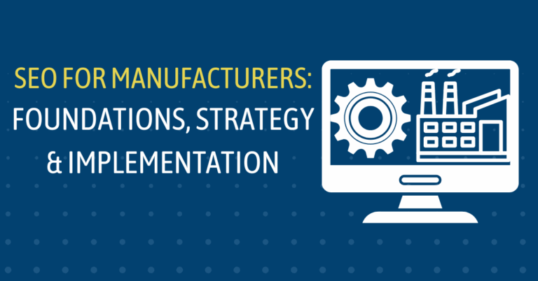 SEO for Manufacturers: Foundations, Strategy & Implementation